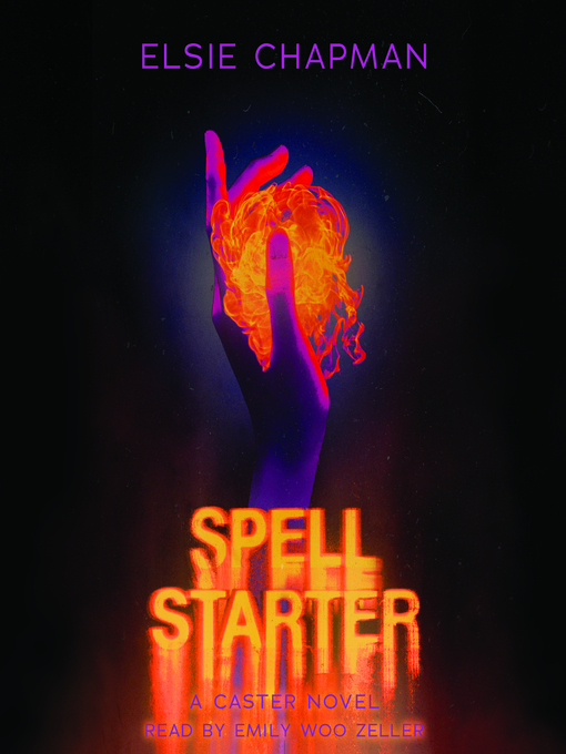 Title details for Spell Starter (A Caster Novel) by Elsie Chapman - Available